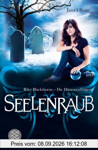 Seelenraub: Riley Blackthorne - Die Dämonenfängerin 2 Roman