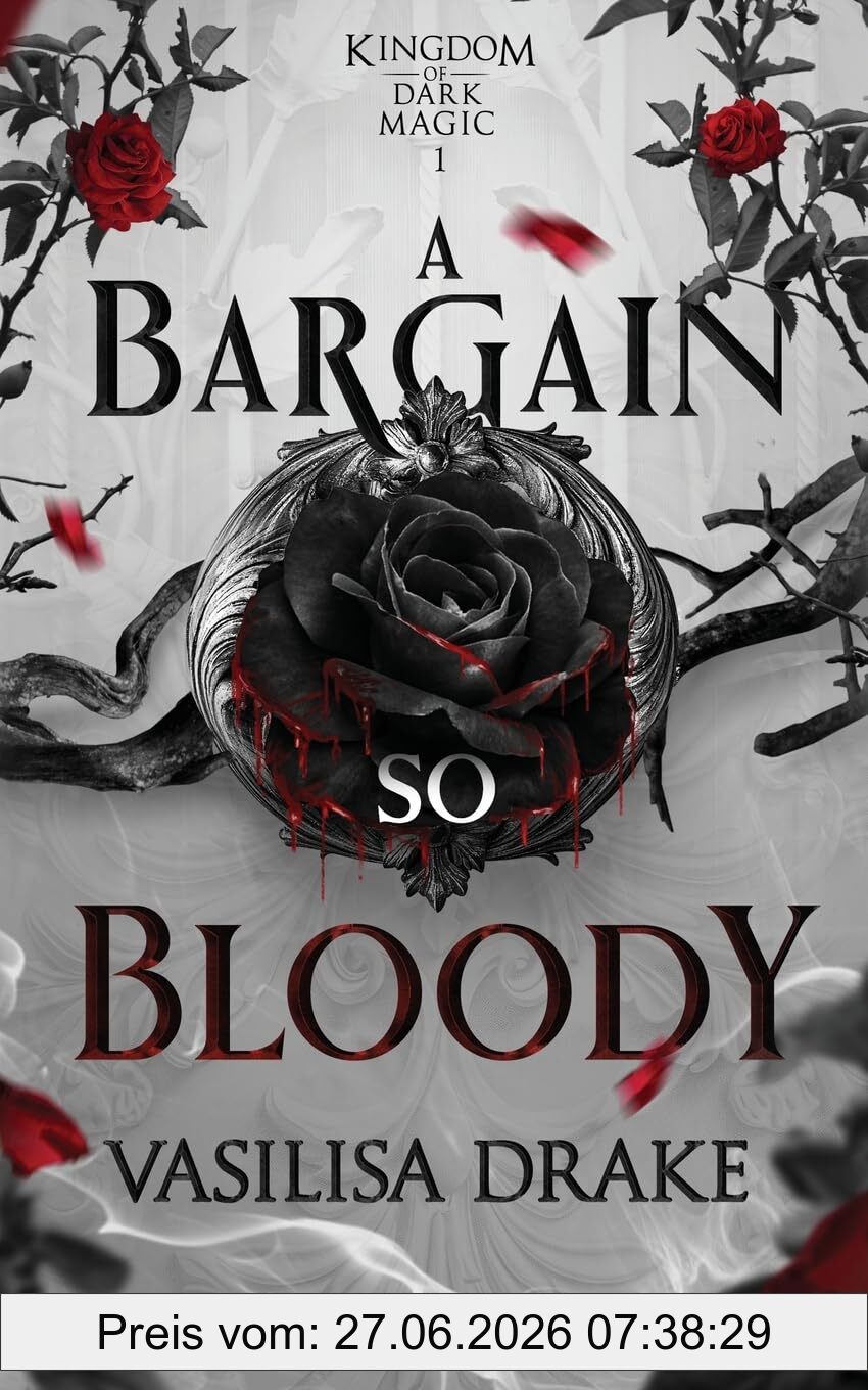 Vasilisa Drake A Bargain So Bloody (Kingdom Of Dark Magic, Band 1)