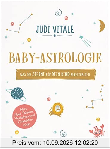 Baby-Astrologie: Was die Sterne für dein Kind bereithalten - Alles über Talente, Vorlieben und Charakterzüge