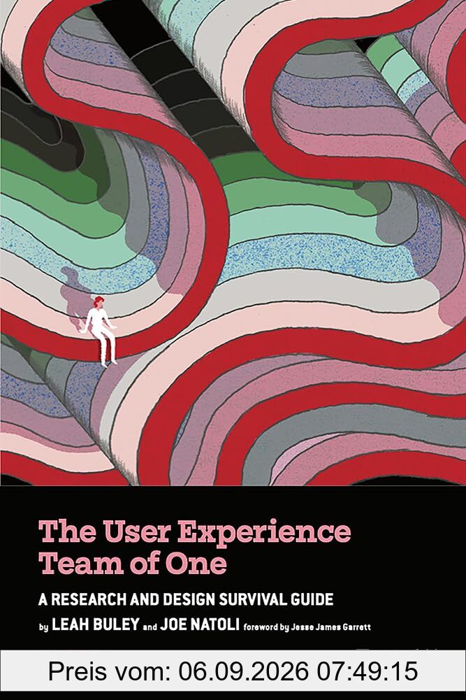 The User Experience Team of One: A Research and Design Survival Guide