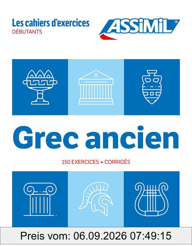 Grec ancien : débutants : 150 exercices + corrigés