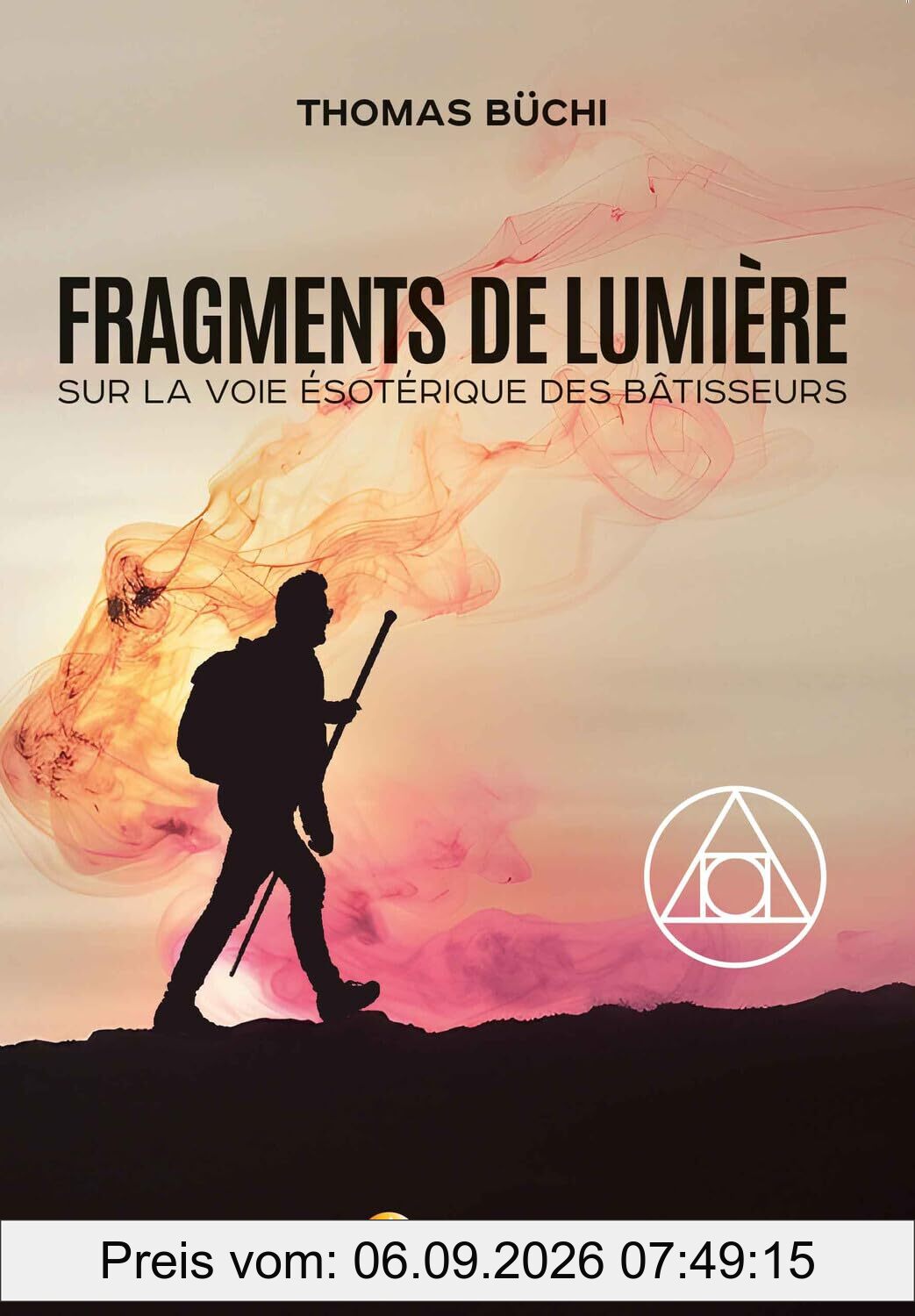 Fragments de lumière : sur la voie ésotérique des bâtisseurs