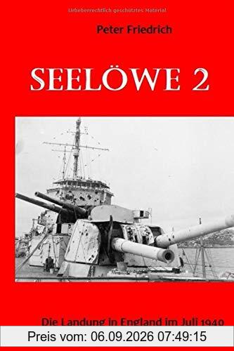 SEELÖWE 2: Die Landung in England am 21. Juli 1940