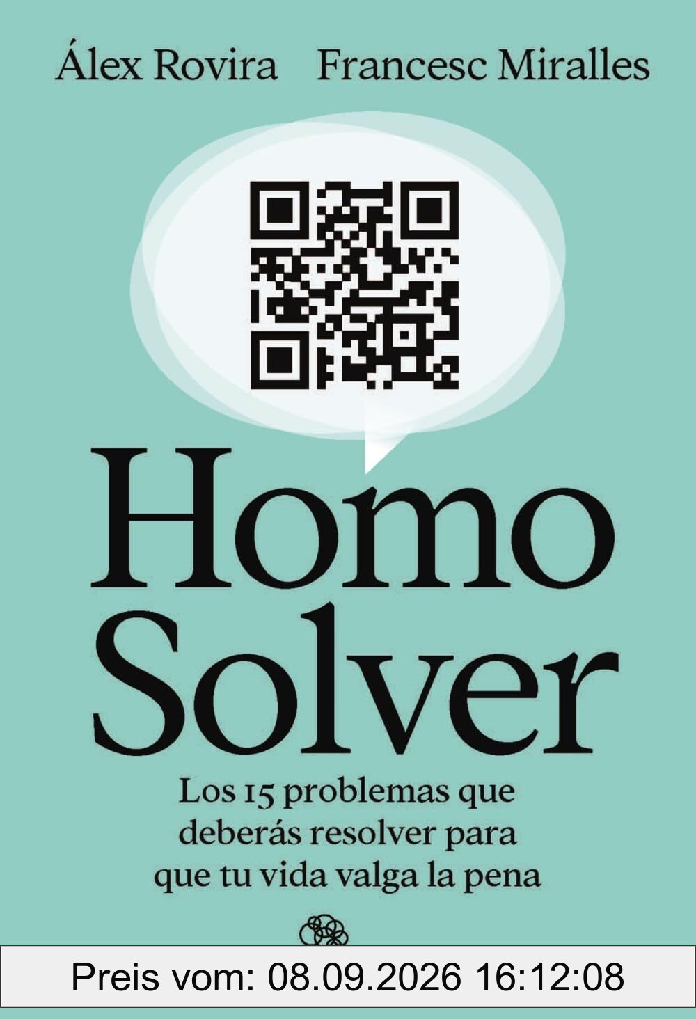 Homo Solver: Los 15 problemas que deberás resolver para que tu vida valga la pena (Kitaeru Libros)