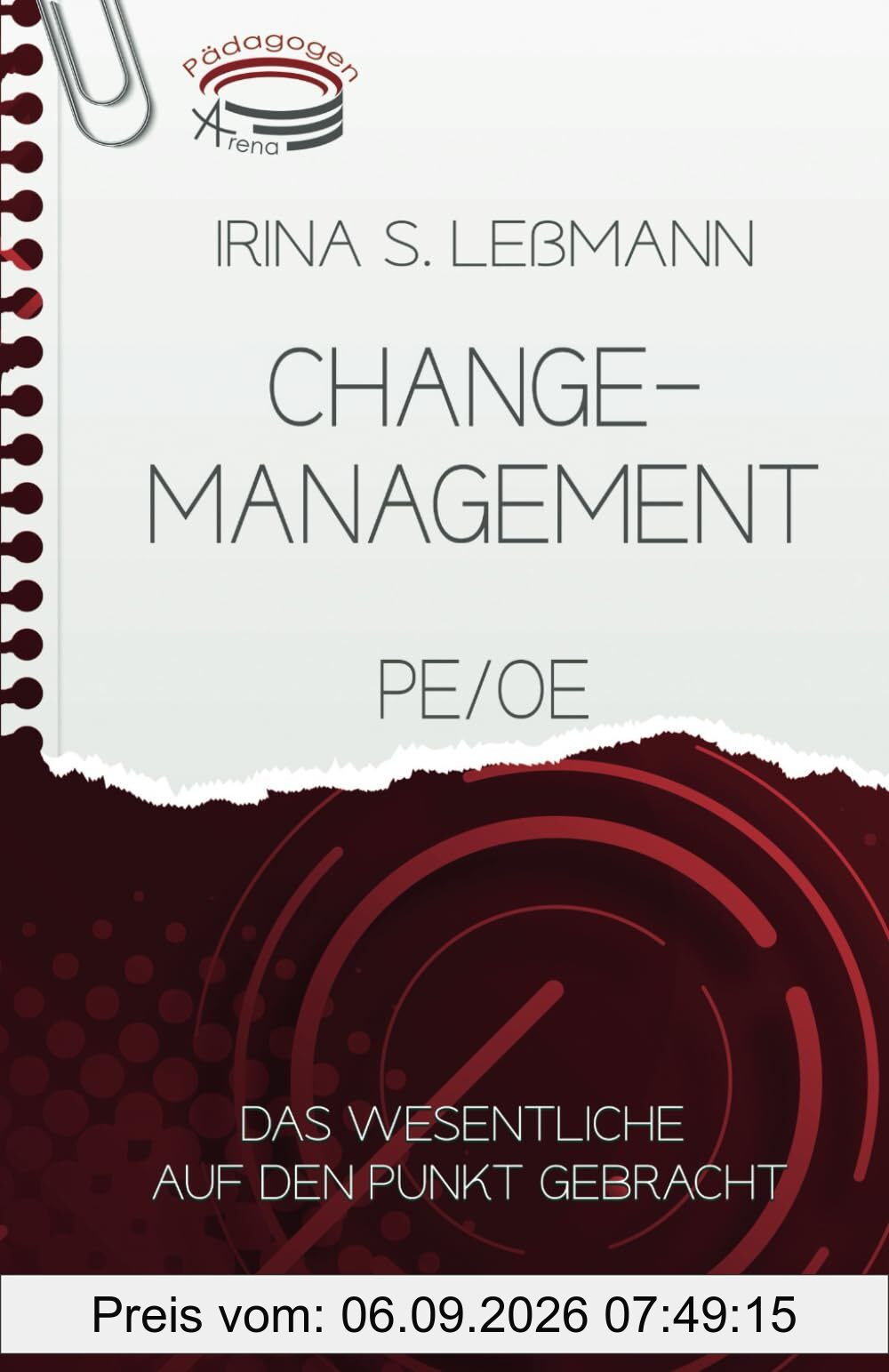 Changemanagement, PE/OE - Das Wesentliche auf den Punkt gebracht: Prüfungsvorbereitung zum Geprüften Berufs-, Aus- und Weiterbildungspädagogen, Personalfachkaufleute, Industriekaufleute, … (IHK)