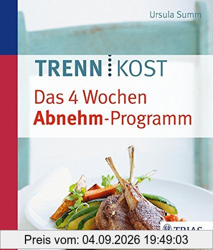Trennkost - Das 4 Wochen Abnehm-Programm