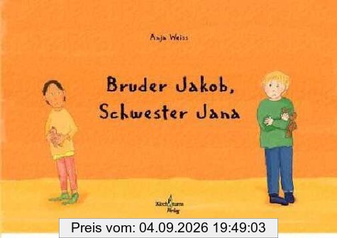 Bruder Jakob, Schwester Jana