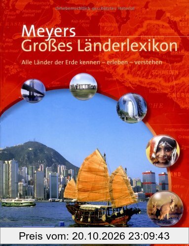 Meyers Großes Länderlexikon: Alle Länder der Erde kennen - erleben - verstehen
