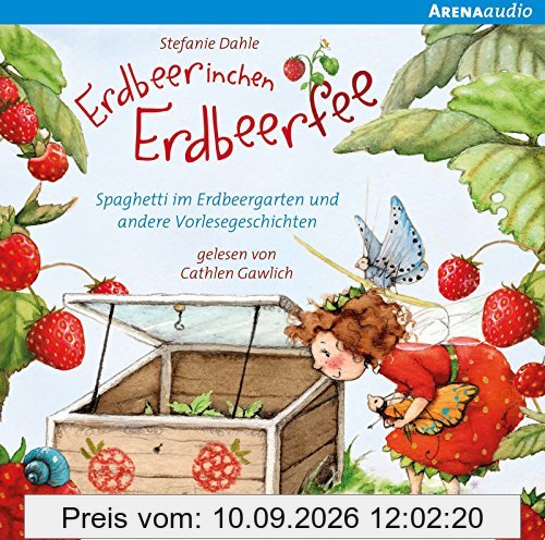 Erdbeerinchen Erdbeerfee. Spaghetti im Erdbeergarten und andere Vorlesegeschichten