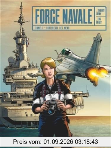 Force navale. Vol. 1. Forteresse des mers