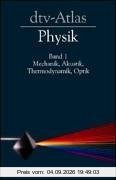 dtv-Atlas Physik, Band 1: Mechanik, Akustik, Thermodynamik, Optik