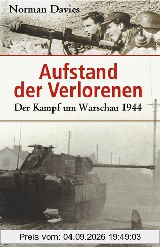 Aufstand der Verlorenen: Der Kampf um Warschau 1944