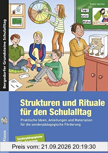 Strukturen und Rituale für den Schulalltag: Praktische Ideen, Anleitungen und Materialien für die sonderpädagogische Förderung (1. bis 6. …