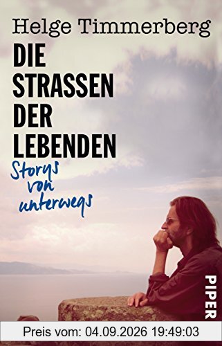 Die Straßen der Lebenden: Storys von unterwegs
