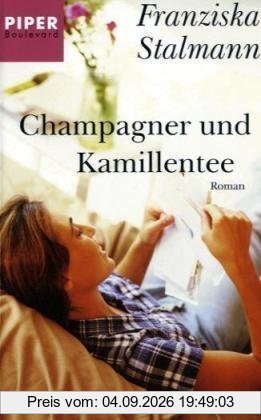 Champagner und Kamillentee: Roman