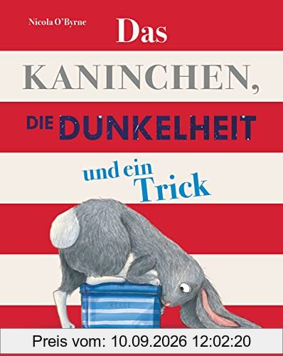 Das Kaninchen, die Dunkelheit und ein Trick: Bilderbuch für die Abendroutine ab 4
