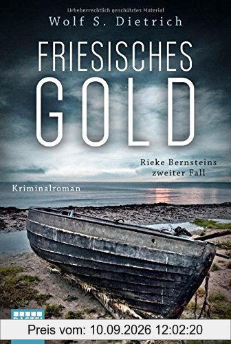 Friesisches Gold: Rieke Bernsteins zweiter Fall. Kriminalroman (Kommissarin Bernstein, Band 2)