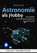 Astronomie als Hobby. Sternbilder und Planeten erkennen und benennen