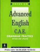 Focus On. Advanced English C.A.E. Grammar Practice Workbook: With Pull-out Key