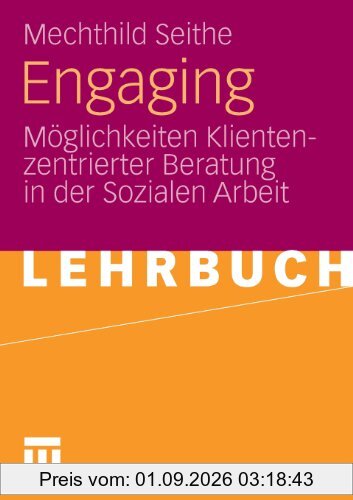 Engaging: Möglichkeiten Klientenzentrierter Beratung in der Sozialen Arbeit (German Edition)