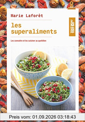 Les superaliments : les connaître et les cuisiner au quotidien