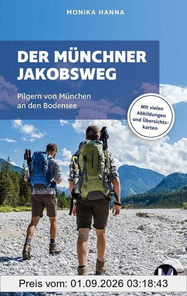 Der Münchner Jakobsweg: Wandern auf dem Pilgerweg von München an den Bodensee