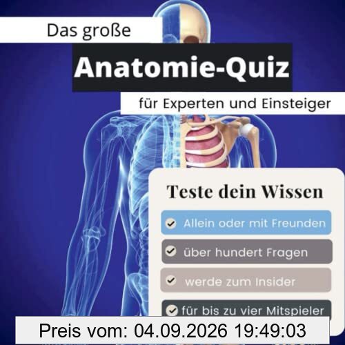 Das große Anatomie-Quiz für Experten und Einsteiger: Teste dein Wissen. Die besten Fragen über den menschlichen Körper. Das perfekte Geschenk zum Geburtstag und zu Weihnachten