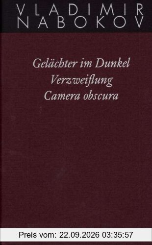 Gesammelte Werke. Band 3: Gelächter im Dunkel. Verzweiflung. Camera obscura. Frühe Romane 3: BD 3