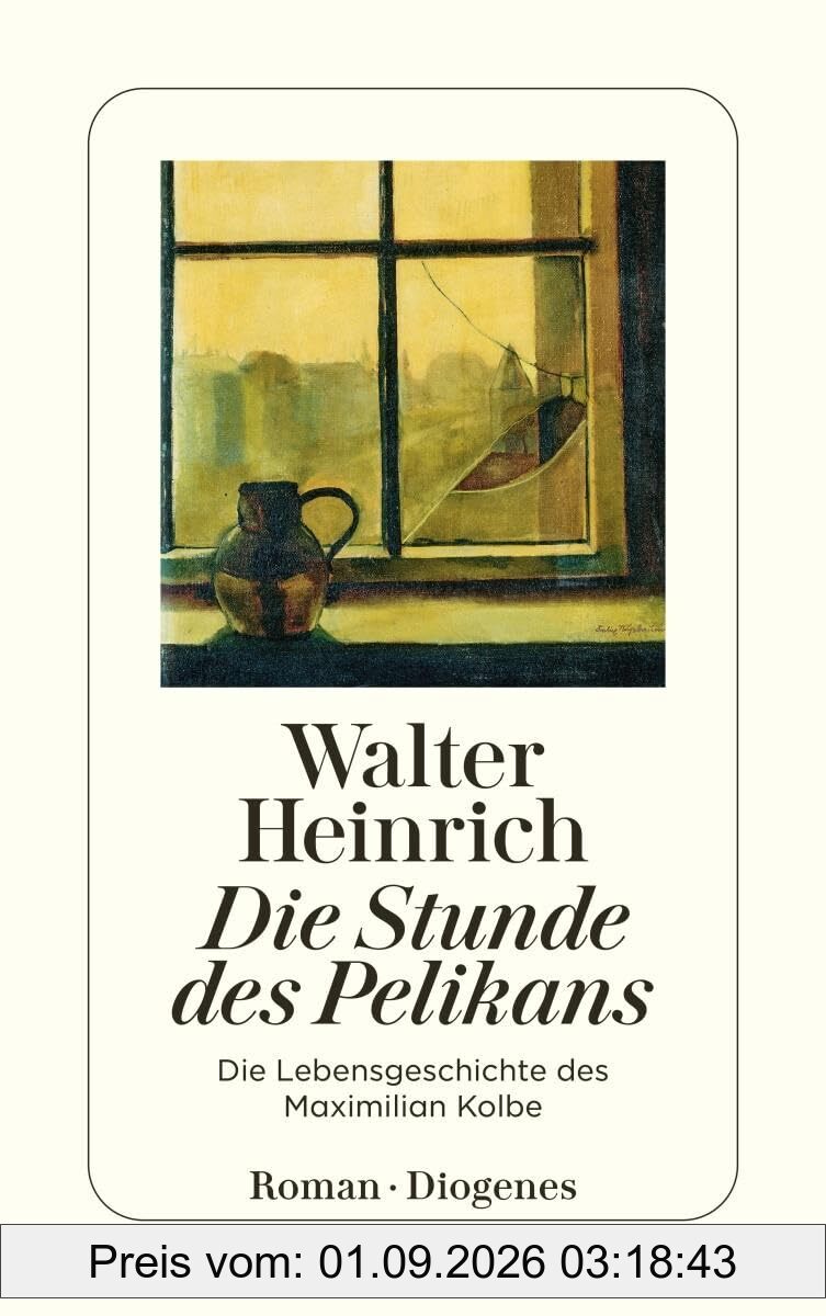 Die Stunde des Pelikans: Die Lebensgeschichte des Maximilian Kolbe (detebe)