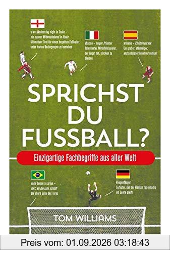 Sprichst du Fußball?: Einzigartige Fachbegriffe aus aller Welt