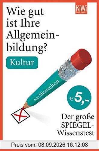 Wie gut ist Ihre Allgemeinbildung? Kultur: Der große SPIEGEL-Wissenstest zum Mitmachen