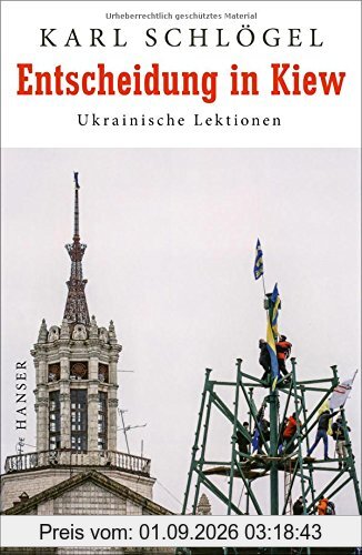 Entscheidung in Kiew: Ukrainische Lektionen