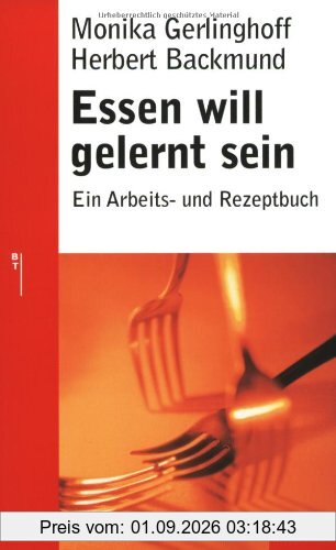 Essen will gelernt sein: Ein Arbeits- und Rezeptbuch (Beltz Ratgeber)