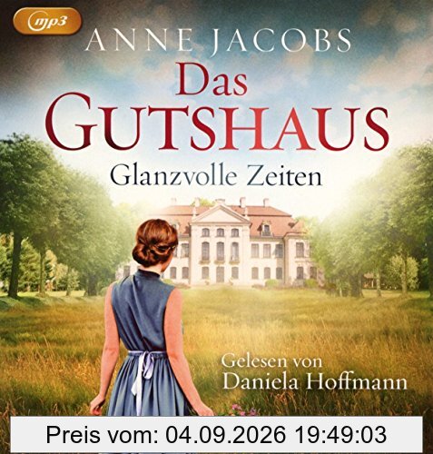 Das Gutshaus - Glanzvolle Zeiten (Die Gutshaus-Saga, Band 1)