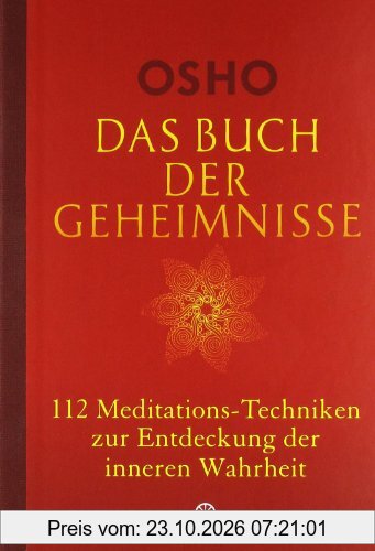 Das Buch der Geheimnisse: 112 Meditations-Techniken zur Entdeckung der inneren Wahrheit
