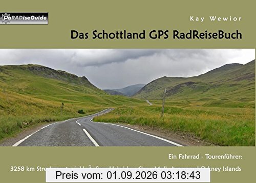 Das Schottland GPS RadReiseBuch: Ein Fahrrad - Tourenführer: 3258 km Streckennetz, inkl. Äußere Hebriden, Skye, Mull, Arran und Orkney Islands