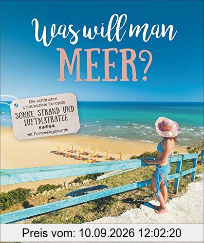 Was will man Meer? Europas schönste Strände, Regionen und Orte direkt am Meer für einen unvergesslichen Strandurlaub. Alle Highlights für die Ferien in Italien, Spanien, Frankreich und Kroatien.