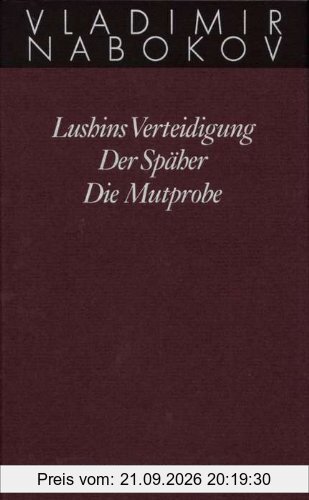 Gesammelte Werke. Band 2: Lushins Verteidigung. Der Späher. Die Mutprobe. Frühe Romane 2: BD 2