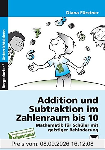 Addition und Subtraktion im Zahlenraum bis 10: Mathematik für Schüler mit geistiger Behinderung (1. bis 9. Klasse)