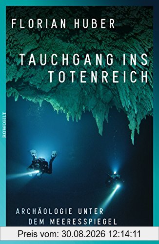 Tauchgang ins Totenreich: Archäologie unter dem Meeresspiegel