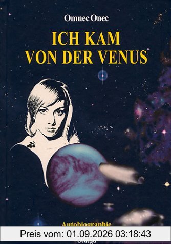 Ich kam von der Venus
