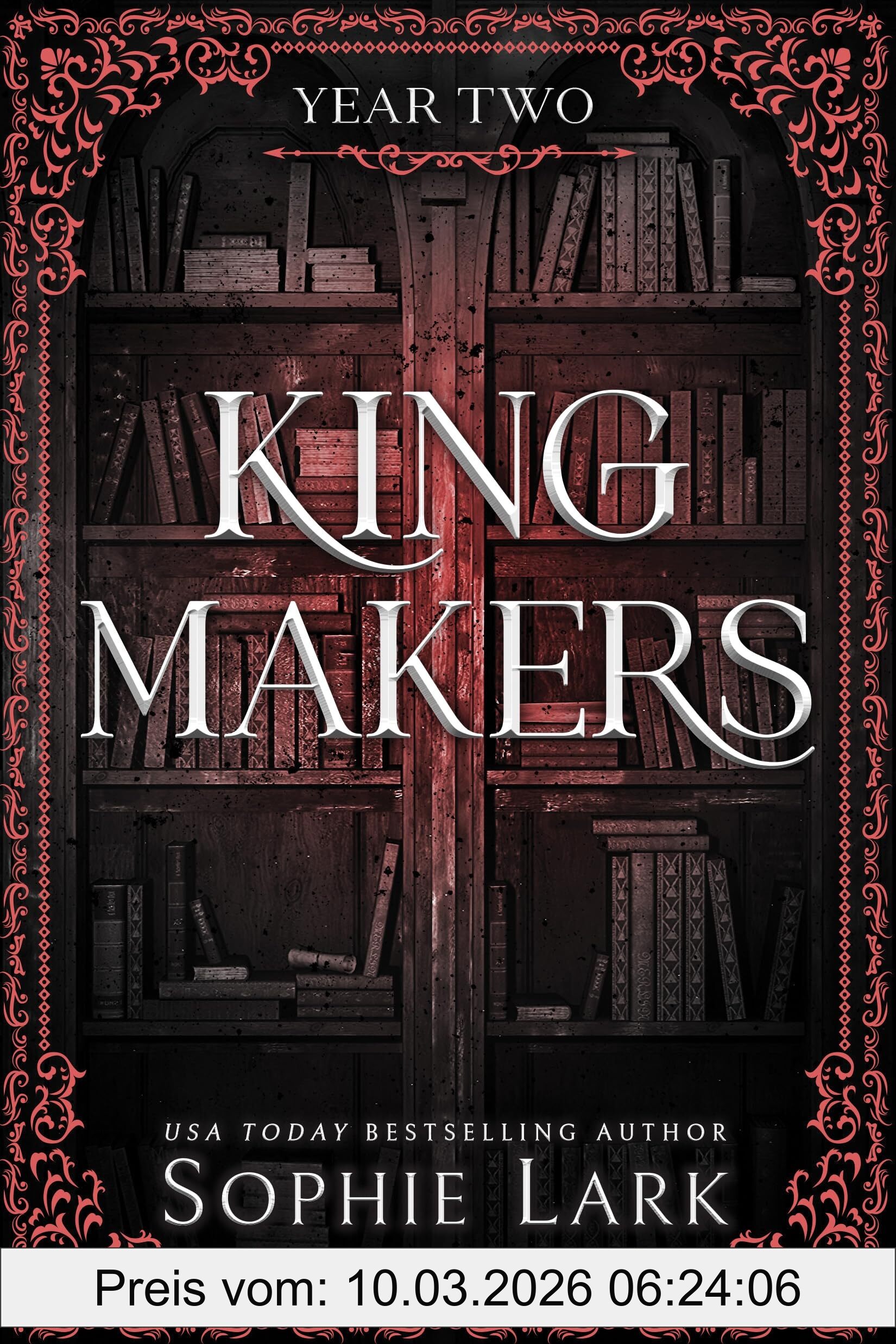 Sophie Lark Kingmakers Year Two, A Spicy Forbidden Dark College Romance (Kingmakers Book 2)