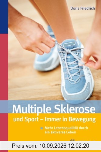 Multiple Sklerose und Sport - Immer in Bewegung: Mehr Lebensqualität durch ein aktiveres Leben