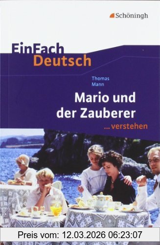 EinFach Deutsch ...verstehen. Interpretationshilfen, EinFach Deutsch ...verstehen, Thomas Mann, Mario Und Der Zauberer
