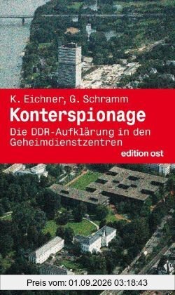 Konterspionage Die DDR-Aufklärung in den Geheimdienstzentren ((Band V der Geschichte der HV A))