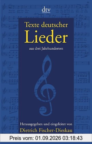 Texte deutscher Lieder: aus drei Jahrhunderten