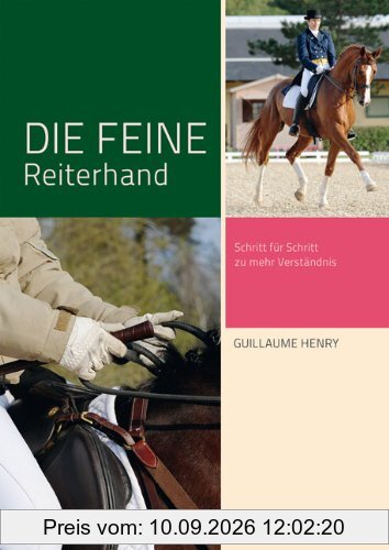 Die feine Reiterhand: Schritt für Schritt zu mehr Verständnis