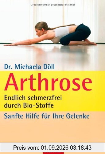 Arthrose: Endlich schmerzfrei durch Bio-Stoffe: Endlich schmerzfrei durch Bio-Stoffe. Sanfte Hilfe für Ihre Gelenke