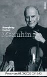 Menuhin: Die Biographie