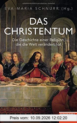 Das Christentum: Die Geschichte einer Religion, die die Welt verändert hat - Ein SPIEGEL-Buch
